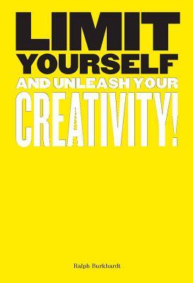Limit Yourself and Unleash Your Creativity!