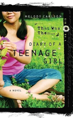 That Was Then - A Novel - Diary of a Teenage Girl