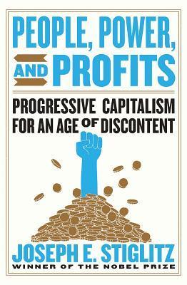People, Power, and Profits: Progressive Capitalism for an Age of Discontent - Thryft