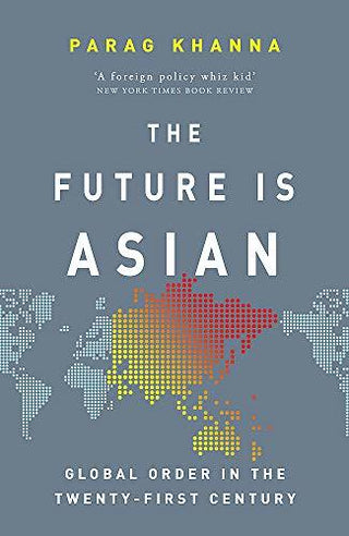 The Future Is Asian: Global Order in the Twenty-First Century