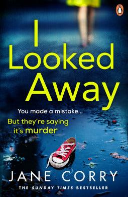 I Looked Away : the page-turning Sunday Times Top 5 bestseller - Thryft