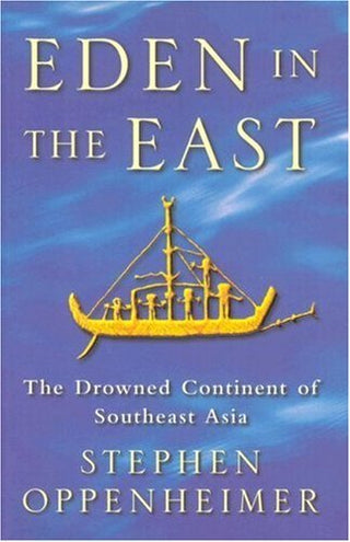 Eden in the East: The Drowned Continent of Southeast Asia