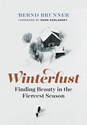 Winterlust : Finding Beauty in the Fiercest Season - Thryft