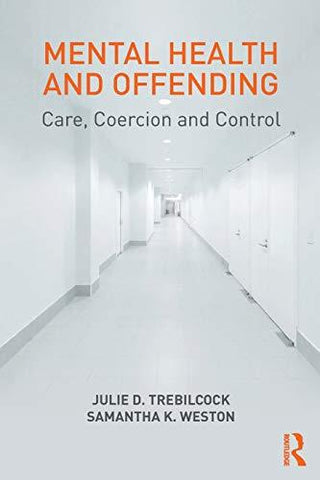 Mental Health and Offending: Care, Coercion and Control - Thryft