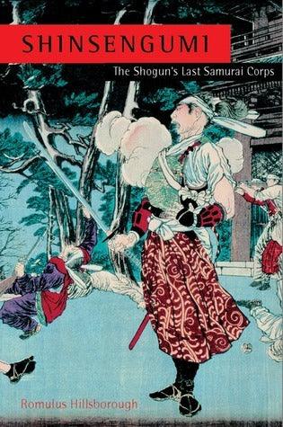 Shinsengumi - The Shogun's Last Samurai Corps - Thryft