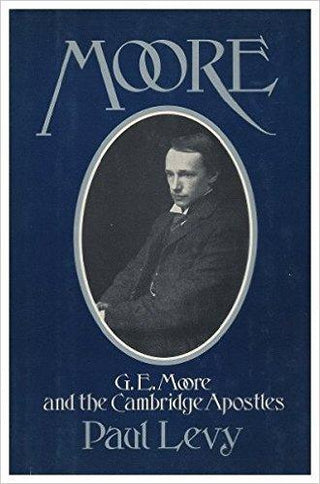 Moore: G.E. Moore and the Cambridge Apostles - Thryft