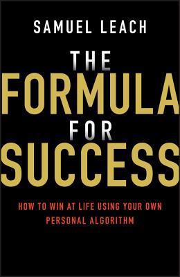 The Forumula for Success: How to Win at Life Using Your Own Personal Algorithm - Thryft