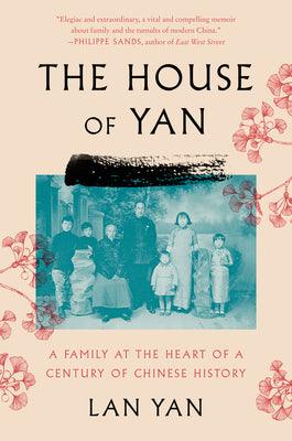 The House of Yan : A Family at the Heart of a Century in Chinese History - Thryft