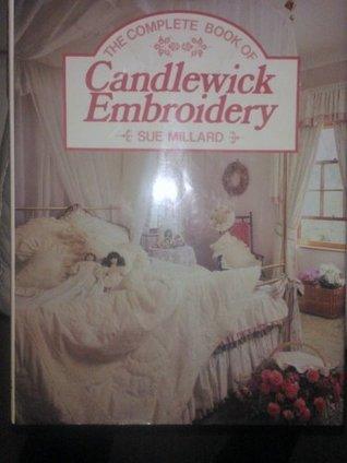 The Complete Book of Candlewick Embroidery - Thryft
