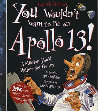 You Wouldn't Want to Be on Apollo XIII!