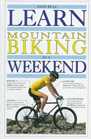 Learn In A Weekend:11 Mountain Biking - Thryft
