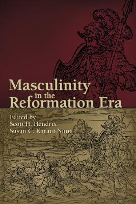 Masculinity In The Reformation Era - Thryft