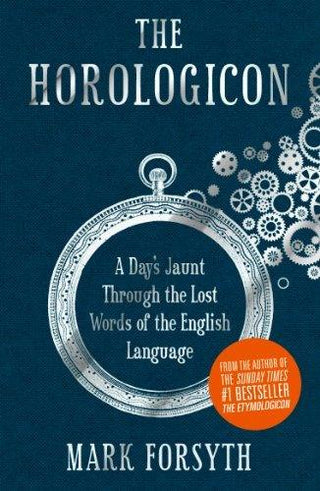 The Horologicon: A Day's Jaunt Through the Lost Words of the English Language - Thryft