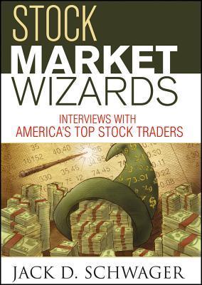 Stock Market Wizards: Interviews With America's Top Stock Traders