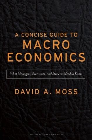 A Concise Guide to Macroeconomics : What Managers, Executives, And Students Need To Know - Thryft