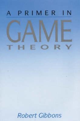 A Primer in Game Theory