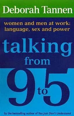 Talking From 9-5 : Women and Men at Work: Language, Sex and Power - Thryft