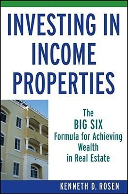 Investing in Income Properties: The Big Six Formula for Achieving Wealth in Real Estate - Thryft