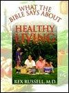 What the Bible Says about Healthy Living : Three Biblical Principles That Will Change Your Diet and Improve Your Health - Thryft