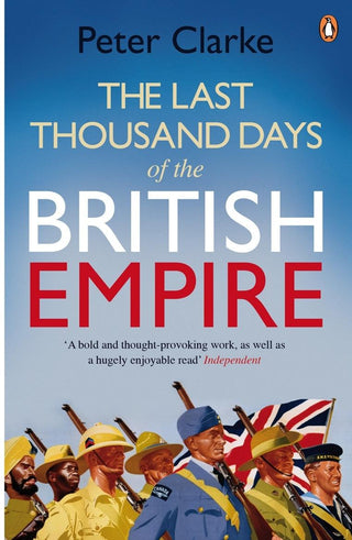 The Last Thousand Days of the British Empire : The Demise of a Superpower, 1944-47 - Thryft