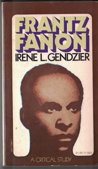 Frantz Fanon: A Critical Study