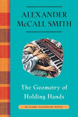 The Geometry of Holding Hands : An Isabel Dalhousie Novel (13) - Thryft