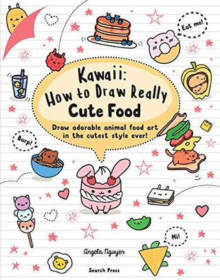 Kawaii: How to Draw Really Cute Food : Draw Adorable Animal Food Art in the Cutest Style Ever! - Thryft