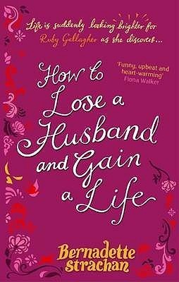 How to Lose a Husband and Gain a Life