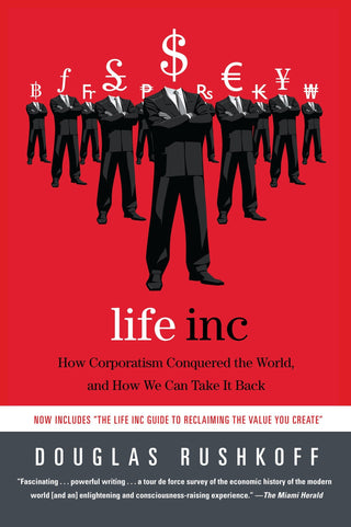 Life Inc: How the World Became a Corporation and How to Take It Back