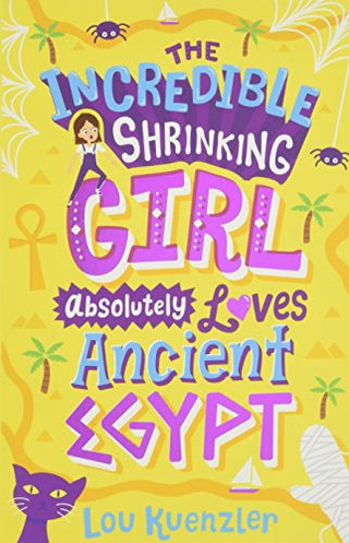 The Incredible Shrinking Girl Absolutely Loves Ancient Egypt