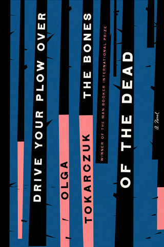 Drive Your Plow Over the Bones of the Dead : A Novel - Thryft