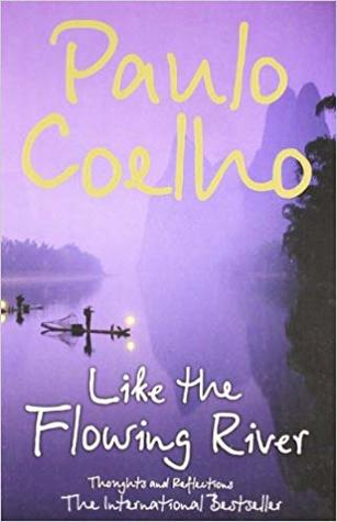Like the Flowing River: Thoughts and Reflections