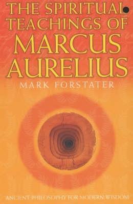 The Spiritual Teachings of Marcus Aurelius - Thryft