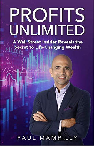 Profits Unlimited - A Wall Street Insider Reveals the Secret to Life-Changing Wealth
