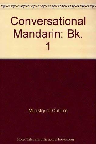 Conversational Mandarin: Bk. 1 - Thryft