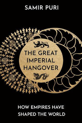 The Great Imperial Hangover - How Empires Have Shaped The World - Thryft