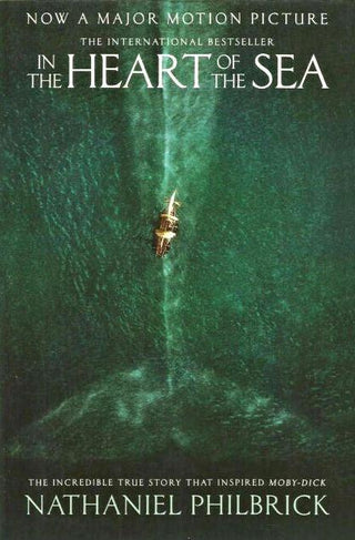 In the Heart of the Sea : The Epic True Story That Inspired `Moby-Dick' - Thryft