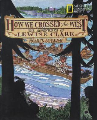 How We Crossed the West : The Adventures of Lewis and Clark - Thryft