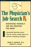 The Physician's Job-search Rx : Marketing Yourself for the Position You Want - Thryft