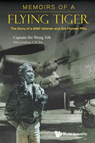 Memoirs of a Flying Tiger: The Story of a WWII Veteran and SIA Pioneer Pilot - Thryft