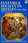 Culture and Society in Britain 1850-1890 : A Source Book of Contemporary Writings - Thryft