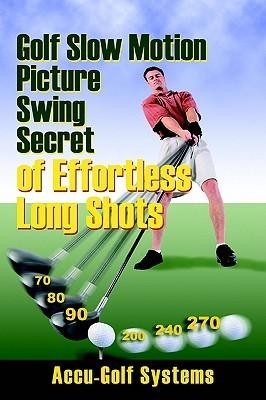 Golf Slow Motion Picture Swing Secrets of Effortless Long Shots - Thryft
