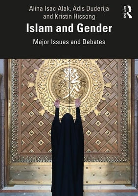 Islam and Gender: Major Issues and Debates