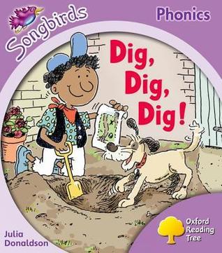 Oxford Reading Tree: Level 1+: Songbirds: Dig, Dig, Dig!