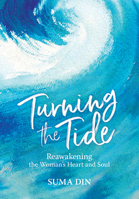 Turning the Tide: Reawakening the Woman's Heart and Soul
