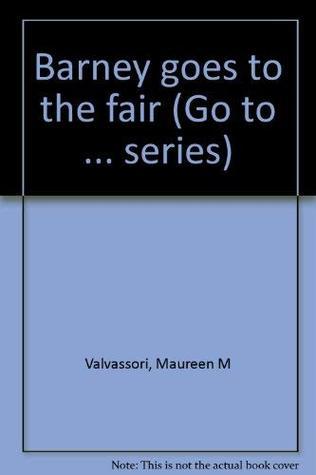 Barney goes to the fair (Go to . series) - Thryft