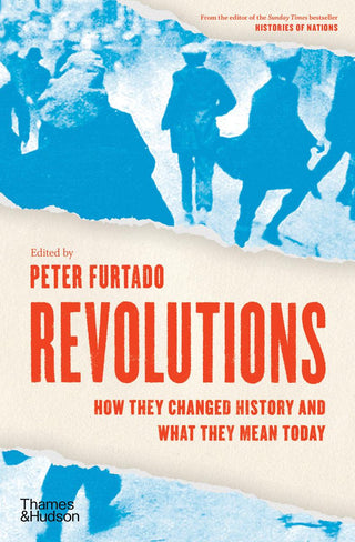 Revolutions: How They Changed History and What They Mean Today - Thryft
