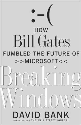 Breaking Windows - How Bill Gates Fumbled The Future Of Microsoft - Thryft