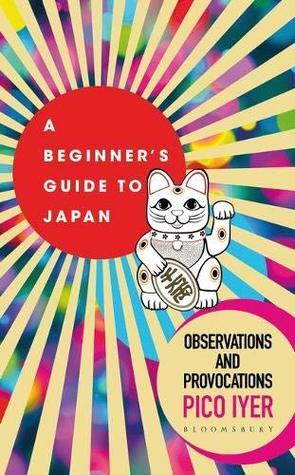 A Beginner's Guide to Japan : Observations and Provocations - Thryft
