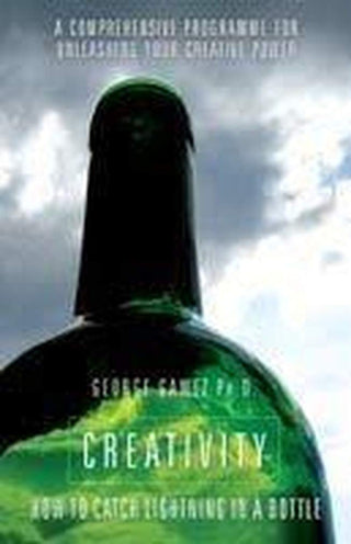 Creativity: How to Catch Lightning in a Bottle